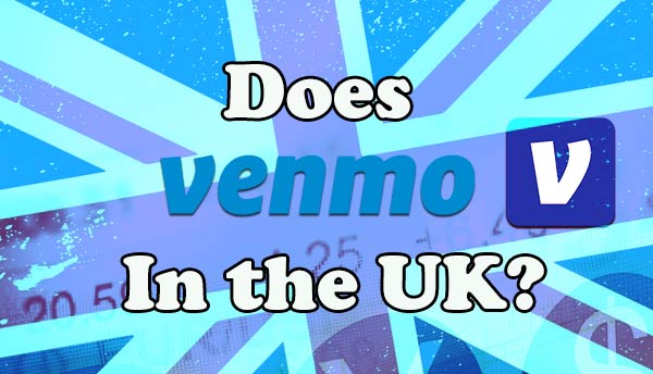 Does Venmo Work In United Kingdom