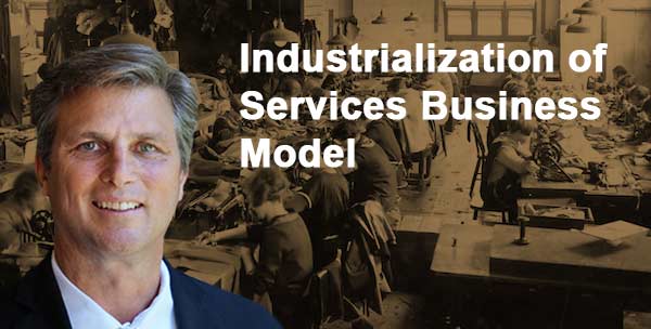 Industrialization of Services Business Model